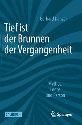 bokomslag Tief ist der Brunnen der Vergangenheit