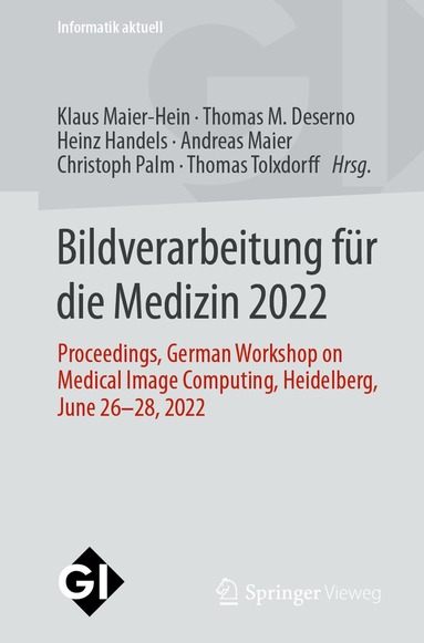 Klaus Maier-Hein, Thomas M. Deserno, Heinz Handels, Andreas Maier, Christoph Palm, Thomas Tolxdorff - Bildverarbeitung für die Medizin 2022, Häftad