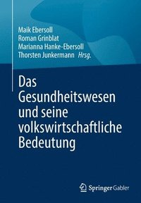 bokomslag Das Gesundheitswesen und seine volkswirtschaftliche Bedeutung