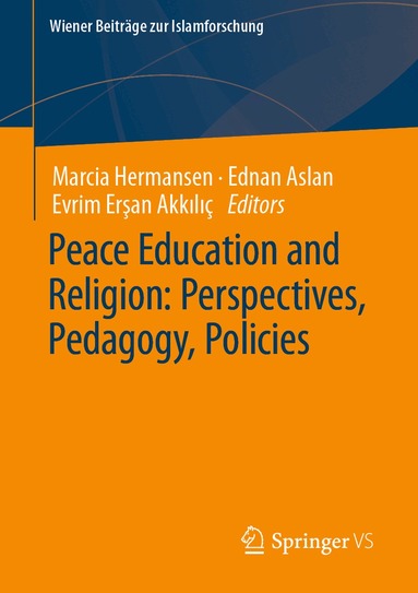 Marcia Hermansen, Ednan Aslan, Evrim Erşan Akkılıç - Peace Education and Religion: Perspectives, Pedagogy, Policies, Häftad
