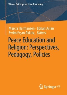 bokomslag Peace Education and Religion: Perspectives, Pedagogy, Policies