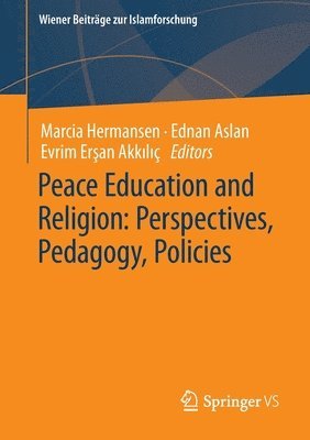 Peace Education and Religion: Perspectives, Pedagogy, Policies 1