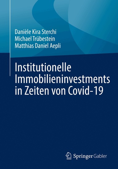 Danièle Kira Sterchi, Michael Trübestein, Matthias Daniel Aepli - Institutionelle Immobilieninvestments in Zeiten von Covid-19, Häftad