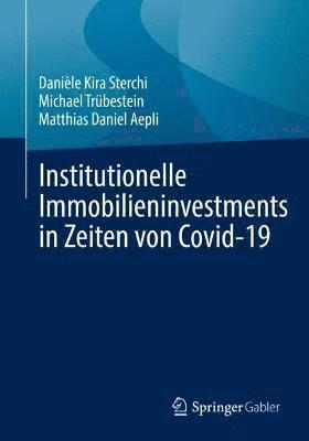 Danièle Kira Sterchi, Michael Trübestein, Matthias Daniel Aepli - Institutionelle Immobilieninvestments in Zeiten von Covid-19, Häftad