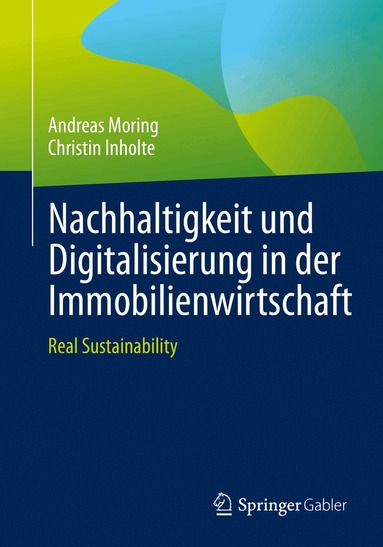 Andreas Moring, Christin Inholte - Nachhaltigkeit und Digitalisierung in der Immobilienwirtschaft, Häftad
