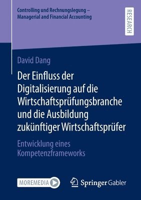 bokomslag Der Einfluss der Digitalisierung auf die Wirtschaftsprfungsbranche und die Ausbildung zuknftiger Wirtschaftsprfer