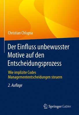 Der Einfluss unbewusster Motive auf den Entscheidungsprozess 1