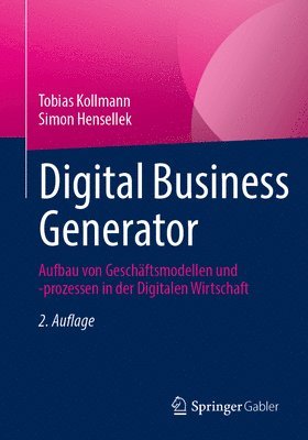 bokomslag Digital Business Generator: Aufbau Von Geschäftsmodellen Und -Prozessen in Der Digitalen Wirtschaft