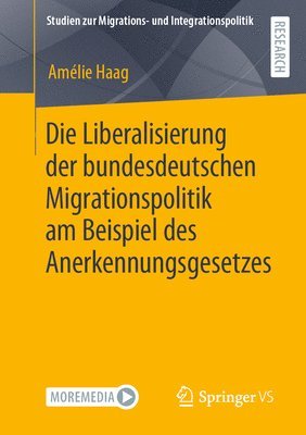 Die Liberalisierung der bundesdeutschen Migrationspolitik am Beispiel des Anerkennungsgesetzes 1