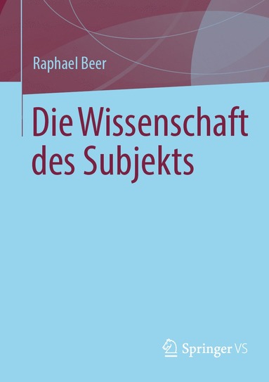 bokomslag Die Wissenschaft des Subjekts