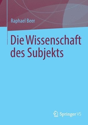 Raphael Beer - Die Wissenschaft des Subjekts, Häftad