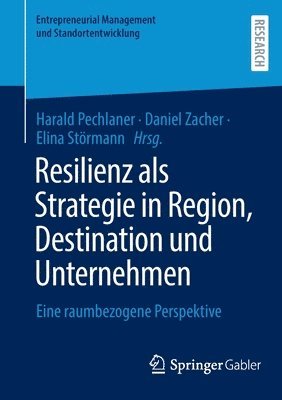 Resilienz als Strategie in Region, Destination und Unternehmen 1