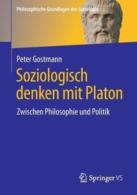 bokomslag Soziologisch denken mit Platon