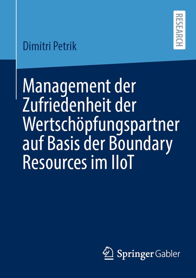 Dimitri Petrik - Management der Zufriedenheit der Wertschöpfungspartner auf Basis der Boundary Resources im IIoT, Häftad