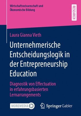 Laura Gianna Vieth - Unternehmerische Entscheidungslogik in der Entrepreneurship Education, Häftad