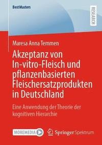 bokomslag Akzeptanz von In-vitro-Fleisch und pflanzenbasierten Fleischersatzprodukten in Deutschland