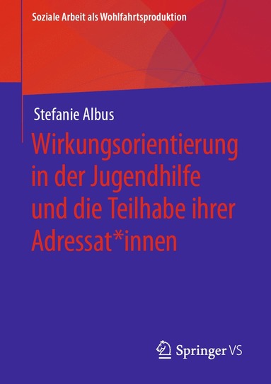 bokomslag Wirkungsorientierung in der Jugendhilfe und die Teilhabe ihrer Adressat*innen