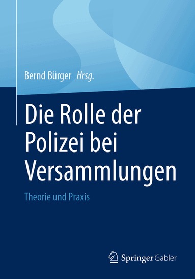Bernd Bürger - Die Rolle der Polizei bei Versammlungen, Häftad