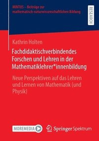 bokomslag Fachdidaktischverbindendes Forschen und Lehren in der Mathematiklehrer*innenbildung