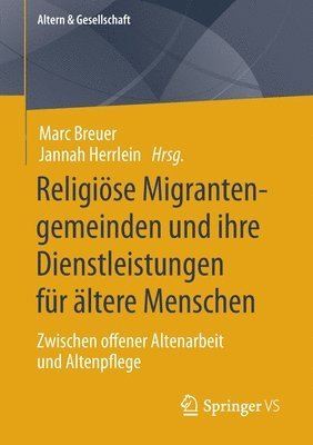 bokomslag Religise Migrantengemeinden und ihre Dienstleistungen fr ltere Menschen