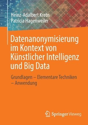 bokomslag Datenanonymisierung im Kontext von Künstlicher Intelligenz und Big Data