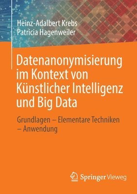 Datenanonymisierung im Kontext von Knstlicher Intelligenz und Big Data 1