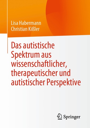 bokomslag Das autistische Spektrum aus wissenschaftlicher, therapeutischer und autistischer Perspektive