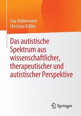 Das autistische Spektrum aus wissenschaftlicher, therapeutischer und autistischer Perspektive 1