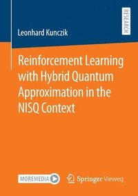 bokomslag Reinforcement Learning with Hybrid Quantum Approximation in the NISQ Context