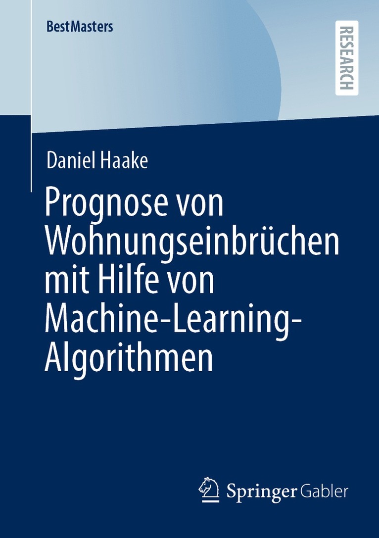 Daniel Haake - Prognose von Wohnungseinbrüchen mit Hilfe von Machine-Learning-Algorithmen, Häftad