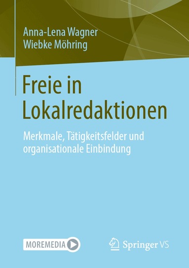 Anna-Lena Wagner, Wiebke Möhring - Freie in Lokalredaktionen, Häftad