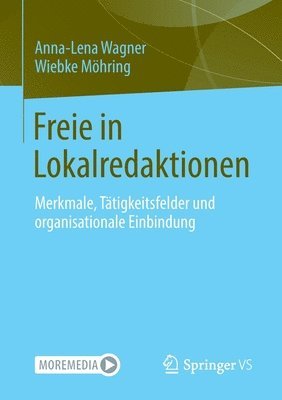 Anna-Lena Wagner, Wiebke Möhring - Freie in Lokalredaktionen, Häftad