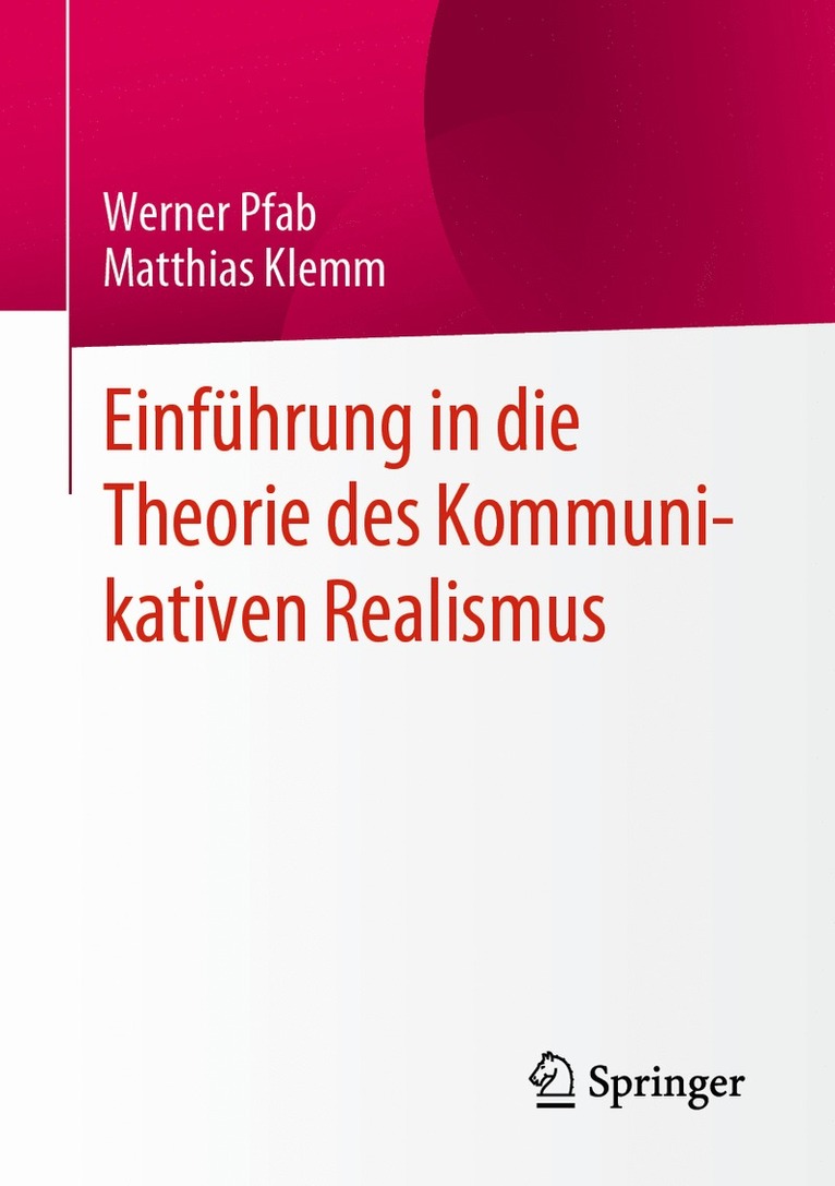 Werner Pfab, Matthias Klemm - Einführung in die Theorie des Kommunikativen Realismus, Häftad