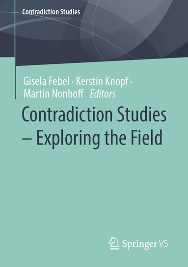Gisela Febel, Kerstin Knopf, Martin Nonhoff - Contradiction Studies – Exploring the Field, Häftad