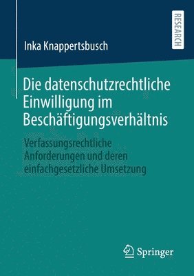 Inka Knappertsbusch - Die datenschutzrechtliche Einwilligung im Beschäftigungsverhältnis, Häftad
