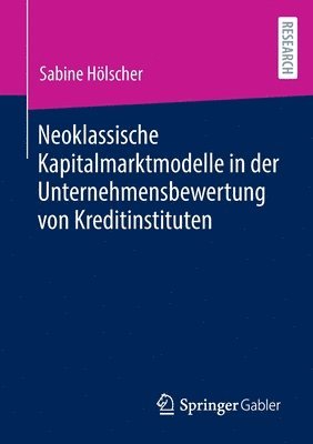 bokomslag Neoklassische Kapitalmarktmodelle in der Unternehmensbewertung von Kreditinstituten