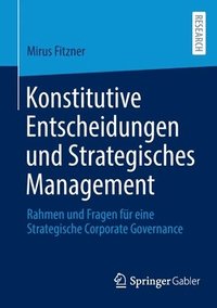 bokomslag Konstitutive Entscheidungen und Strategisches Management