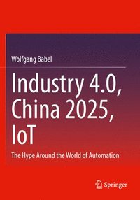 bokomslag Industry 4.0, China 2025, IoT
