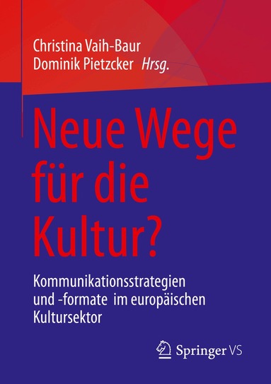 Christina Vaih-Baur, Dominik Pietzcker - Neue Wege für die Kultur?, Häftad
