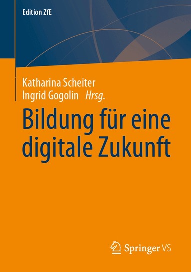 Katharina Scheiter, Ingrid Gogolin - Bildung für eine digitale Zukunft, Häftad