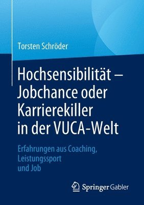 Hochsensibilitt  Jobchance oder Karrierekiller in der VUCA-Welt 1