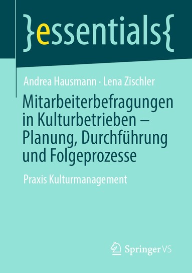 Andrea Hausmann, Lena Zischler - Mitarbeiterbefragungen in Kulturbetrieben – Planung, Durchführung und Folgeprozesse, Häftad