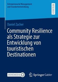 bokomslag Community Resilience als Strategie zur Entwicklung von touristischen Destinationen