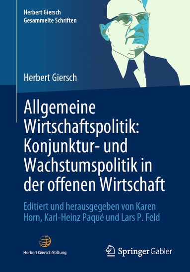 Herbert Giersch, Karen Horn, Karl-Heinz Paqué, Lars P. Feld - Allgemeine Wirtschaftspolitik: Konjunktur- und Wachstumspolitik in der offenen Wirtschaft, Häftad