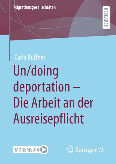 Carla Küffner - Un/doing deportation – Die Arbeit an der Ausreisepflicht, Häftad