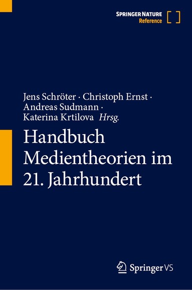 Jens Schröter, Christoph Ernst, Andreas Sudmann, Katerina Krtilova - Handbuch Medientheorien im 21. Jahrhundert, Inbunden