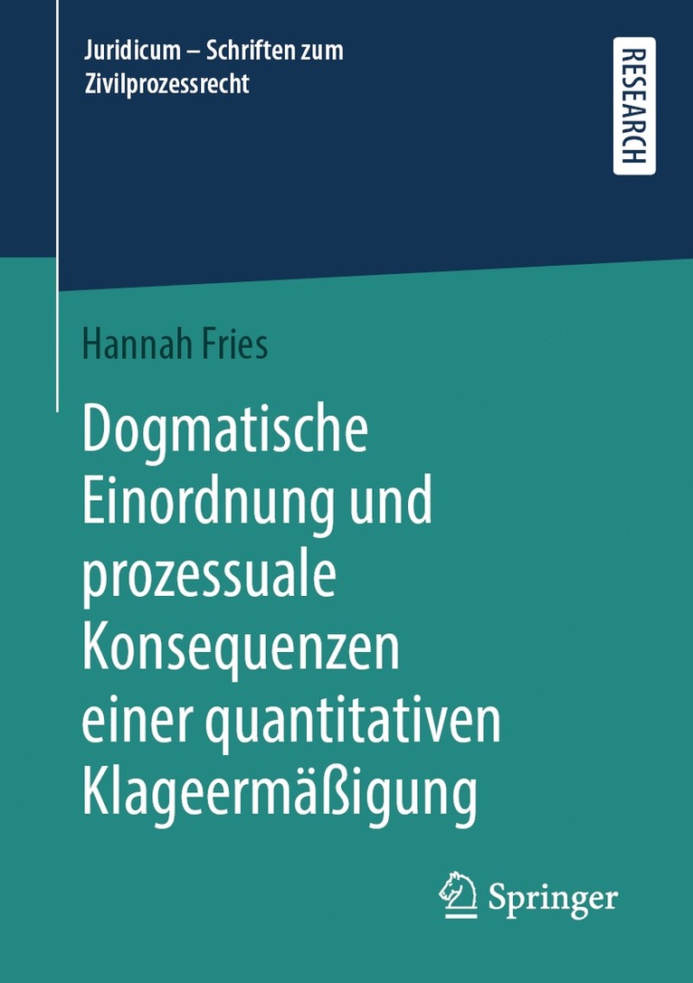 Hannah Fries - Dogmatische Einordnung und prozessuale Konsequenzen einer quantitativen Klageermäßigung, Häftad
