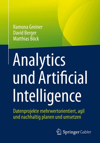 Ramona Greiner, David Berger, Matthias Böck - Analytics und Artificial Intelligence, Häftad