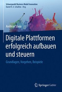 bokomslag Digitale Plattformen erfolgreich aufbauen und steuern