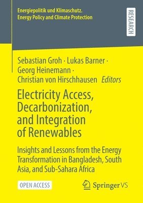 Sebastian Groh, Lukas Barner, Georg Heinemann, Christian von Hirschhausen - Electricity Access, Decarbonization, and Integration of Renewables, Häftad